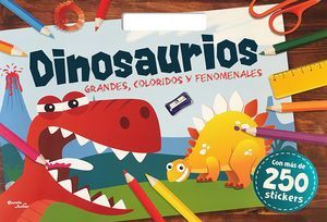 DINOSAURIOS. GRANDES, COLORIDOS Y FENOMENALES