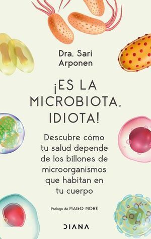 ¡ES LA MICROBIOTA, IDIOTA!