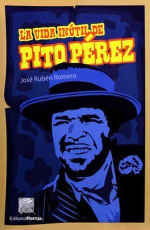 VIDA INÚTIL DE PITO PEREZ, LA