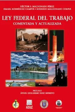 LEY FEDERAL DEL TRABAJO COMENTADA Y ACTUALIZADA