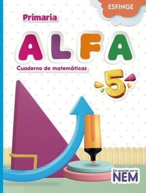 ALFA 5 CUADERNO DE MATEMÁTICAS PRIMARIA