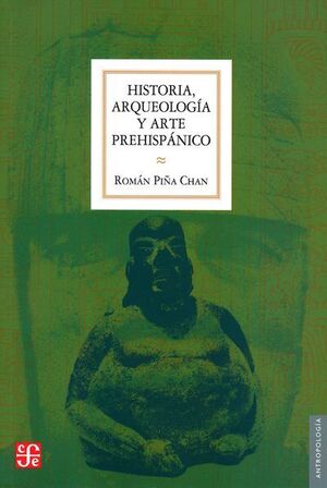 HISTORIA, ARQUEOLOGÍA Y ARTE PREHISPÁNICO