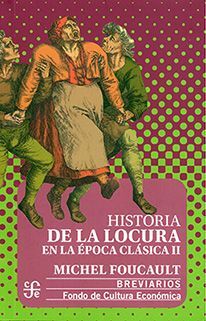 HISTORIA DE LA LOCURA EN LA EPOCA CLASICA II