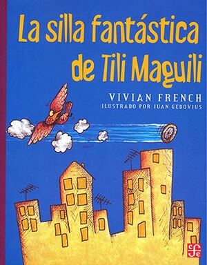 SILLA FANTÁSTICA DE TILI MAGUILI, LA