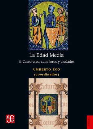 EDAD MEDIA II, LA. CATEDRALES, CABALLEROS Y CIUDADES