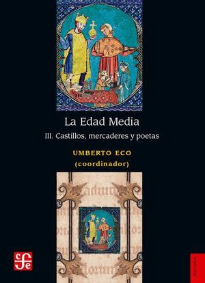 EDAD MEDIA III, LA. CASTILLOS, MERCADERES Y POETAS