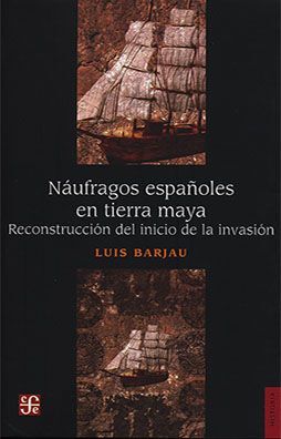 NÁUFRAGOS ESPAÑOLES EN TIERRA MAYA