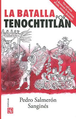 BATALLA POR TENOCHTITLAN, LA