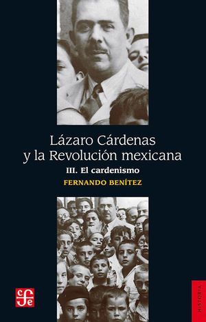 LÁZARO CÁRDENAS Y LA REVOLUCIÓN MEXICANA III