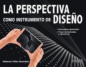PERSPECTIVA COMO INSTRUMENTO DE DISEÑO, LA