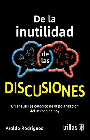 DE LA INUTILIDAD DE LAS DISCUSIONES