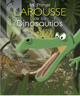 MI PRIMER LAROUSSE DINOSAURIOS