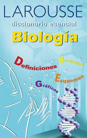 DICCIONARIO ESENCIAL DE BIOLOGÍA