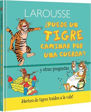 ¿PUEDE UN TIGRE CAMINAR SOBRE UNA CUERDA?... Y OTRAS PREGUNTAS