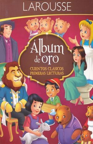 ÁLBUM DE ORO. CUENTOS CLASICOS PRIMERAS LECTURAS