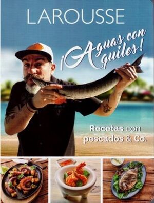 ¡AGUAS CON AQUILES! RECETAS CON PESCADOS & CO.