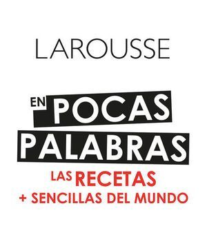 EN POCAS PALABRAS LAS RECETAS + SENCILLAS DEL MUNDO