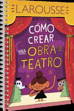 CÓMO CREAR UNA OBRA DE TEATRO