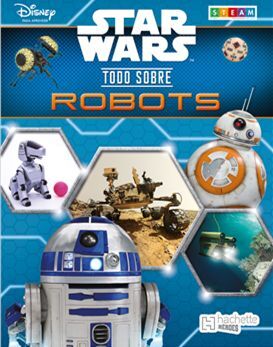 STAR WARS. TODO SOBRE ROBOTS