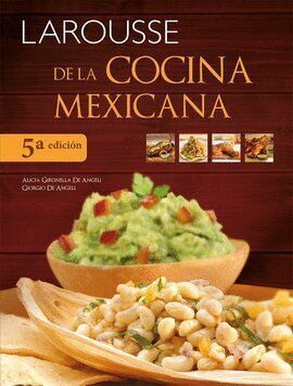 LAROUSSE DE LA COCINA MEXICANA