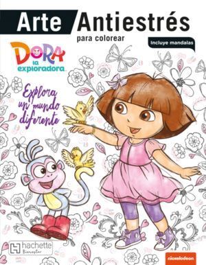 DORA LA EXPLORADORA. EXPLORA UN MUNDO DIFERENTE