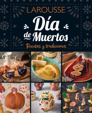 DÍA DE MUERTOS. RECETAS Y TRADICIONES