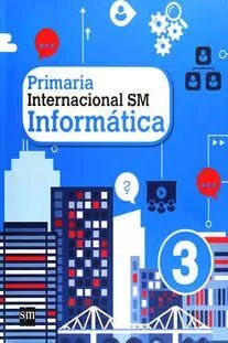INFORMÁTICA INTERNACIONAL 3 PRIMARIA