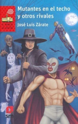 MUTANTES EN EL TECHO Y OTROS RIVALES