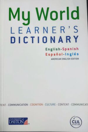 MY WORLD LEARNERS DICTIONARY. ENGLISH - SPANISH / ESPAÑOL - INGLES (AMERICAN ENGLISH EDITION)