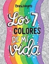 SIETE COLORES DE MI VIDA, LOS