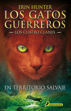 LOS GATOS GUERREROS  LOS CUATRO CLANES 1 - EN TERRITORIO SALVAJE