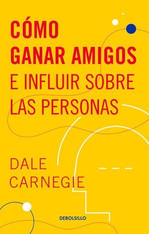 COMO GANAR AMIGOS E INFLUIR SOBRE LAS PERSONAS