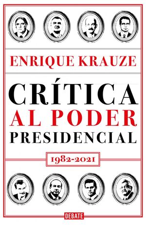 CRÍTICA AL PODER PRESIDENCIAL 1982 - 2021