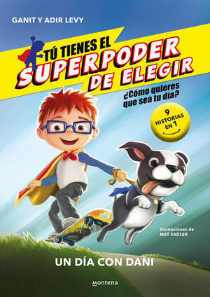 TÚ TIENES EL SUPERPODER DE ELEGIR 1 - UN DIA CON DANY