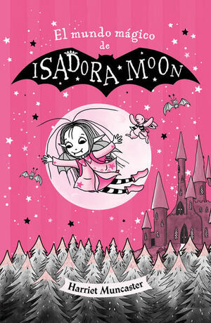 ISADORA MOON - EL MUNDO MÁGICO DE ISADORA MOON