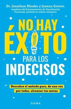 NO HAY ÉXITO PARA LOS INDECISOS