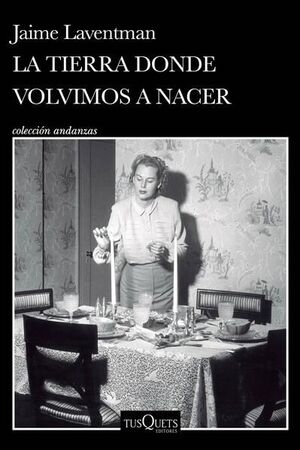 TIERRA DONDE VOLVIMOS A NACER, LA