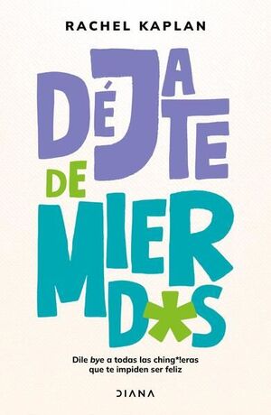 DÉJATE DE MIERDAS