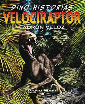 VELOCIRAPTOR. LADRÓN VELOZ