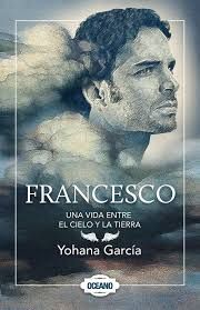 FRANCESCO. UNA VIDA ENTRE EL CIELO Y LA TIERRA