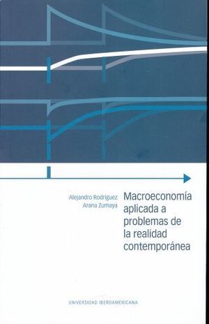 MACROECONOMÍA APLICADA A PROBLEMAS DE LA REALIDAD CONTEMPORÁNEA