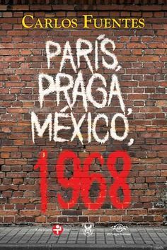 PARÍS, PRAGA, MÉXICO, 1968