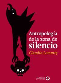 ANTROPOLOGÍA DE LA ZONA DE SILENCIO
