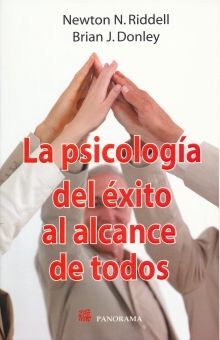 PSICOLOGÍA DEL ÉXITO AL ALCANCE DE TODOS, LA