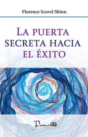 PUERTA SECRETA HACIA EL ÉXITO, LA