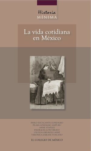 HISTORIA MÍNIMA DE LA VIDA COTIDIANA EN MÉXICO