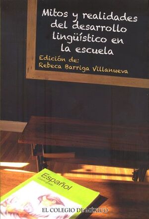MITOS Y REALIDADES DEL DESARROLLO LINGÜÍSTICO EN LA ESCUELA