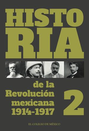 HISTORIA DE LA REVOLUCIÓN MEXICANA, 1914-1917