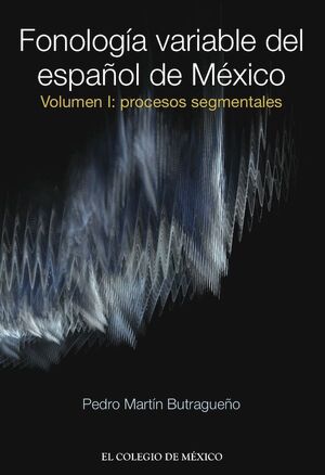 FONOLOGÍA VARIABLE DEL ESPAÑOL DE MÉXICO