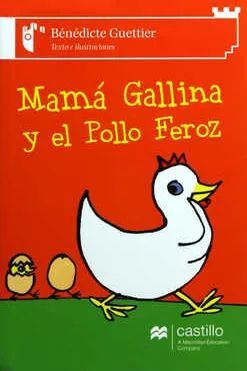 MAMÁ GALLINA Y EL POLLO FEROZ